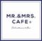 MR. & MRS. CAFE（ミスター アンド ミセス カフェ）