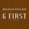 BRAZILIAN　PIZZA　BAR　G　FIRST