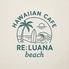 Re:Luana beach 茅ヶ崎店