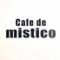 cafe de mistico(カフェ　ド　ミスティコ）