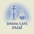 Shisha Cafe Mist