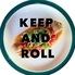 KEEP AND ROLL
