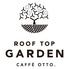 CAFEE OTTO ROOF TOP GARDEN（カフェ　オットー　ルーフトップ　ガーデン）
