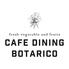 CAFE DINING BOTARICO(カフェダイニングボタリコ) 