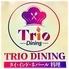 TRIO DINING（トリオダイニング）
