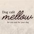 Dog cafe mellow