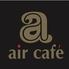 Cafe＆Bar　air cafe（エールカフェ）栄店